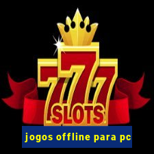 jogos offline para pc